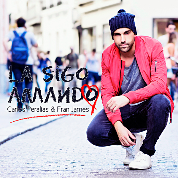 Carlos Peralías, Fran James, La sigo amando