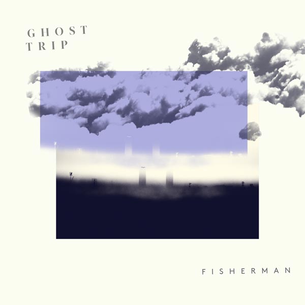 Ghost Trip, Nadia Elgabu, Nacho Fisac, Victor Altimiras, Adrià Vives, Fisherman