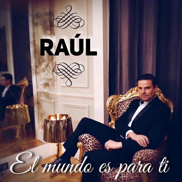 Raúl Fuentes, Raúl cantante, Marc Martin, Marc Martin Producer, El mundo es para ti